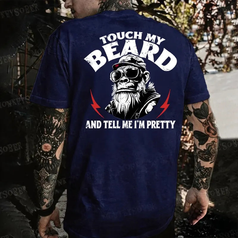 Touch My Beard And Tell Me I'm Pretty Monkey T-shirt
