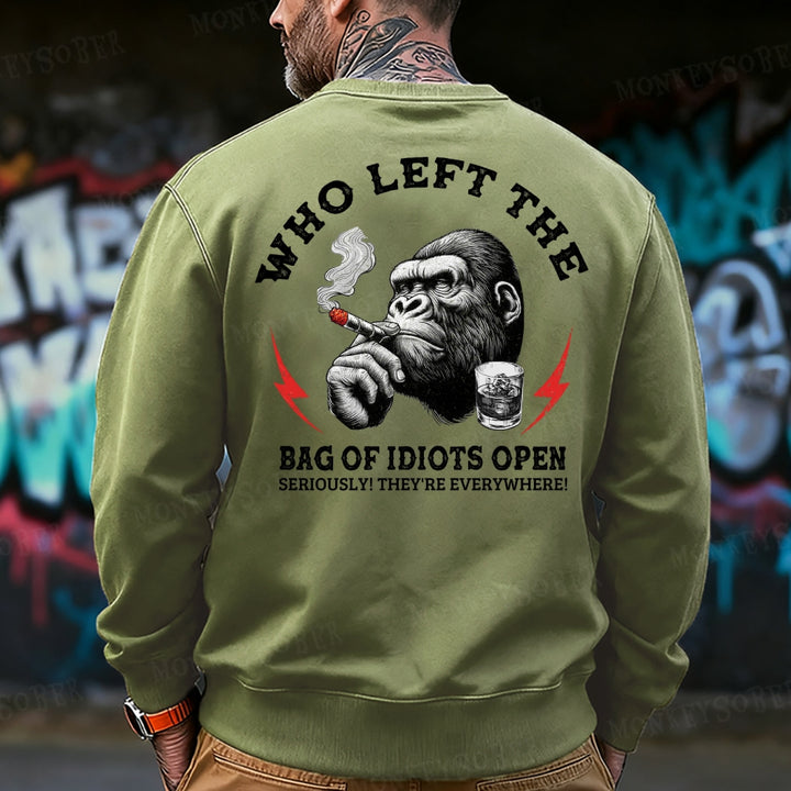 Who Left The Bag Of Idiots Open? Sweatshirt