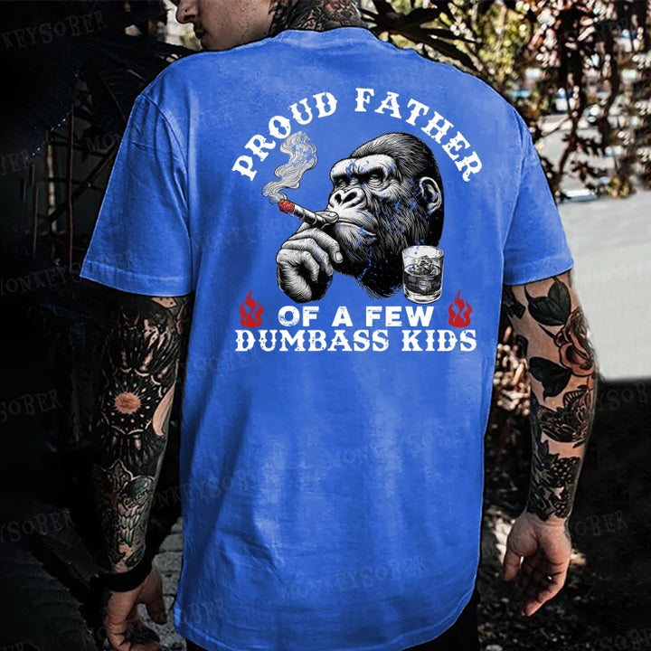 Proud Father Of A Few Dumbass Kids Monkey T-shirt