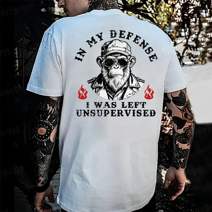 In My Defense I Was Left Unsupervised Monkey T-shirt