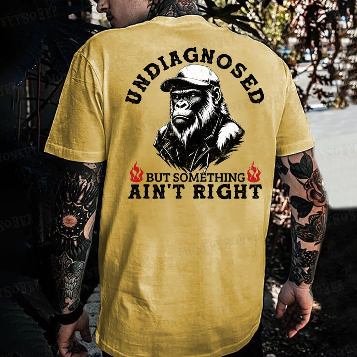 Undiagnosed But Something Ain't Right Monkey T-shirt