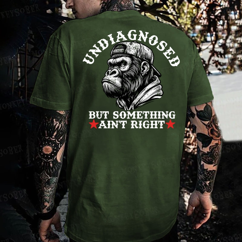 Undiagnosed But Something Ain't Right Monkey T-shirt