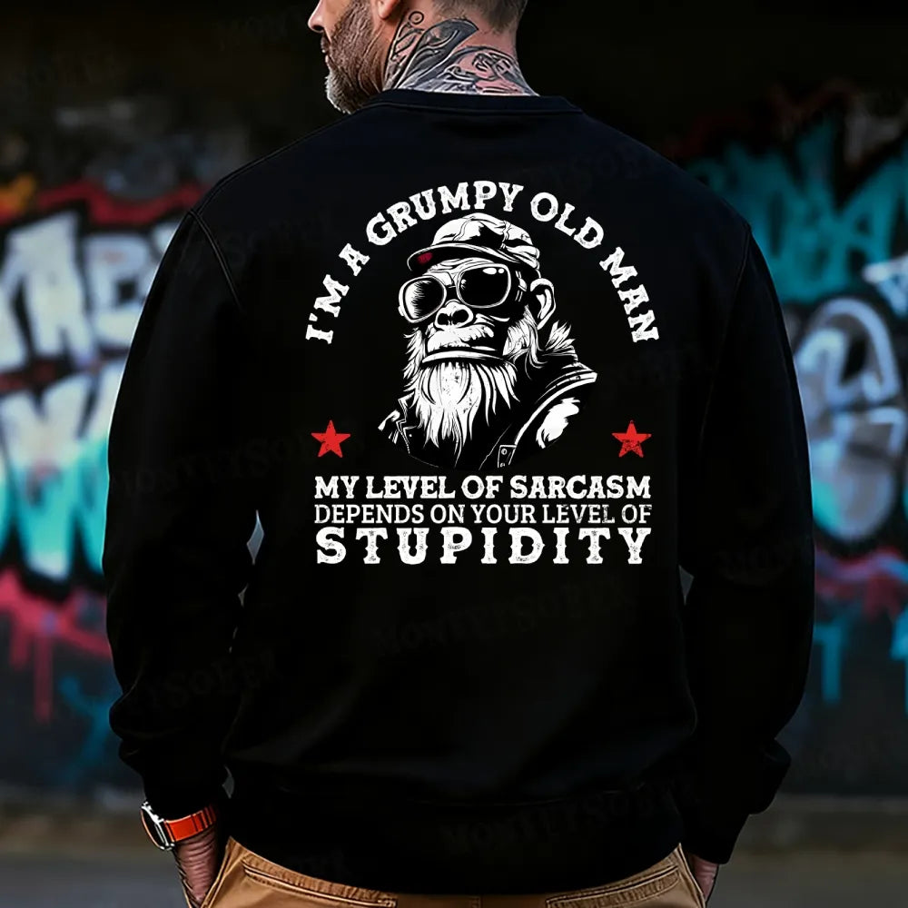 I'm A Grumpy Old Man My Level Of Sarcasm Depends On Your Level Of Stupidity Sweatshirt