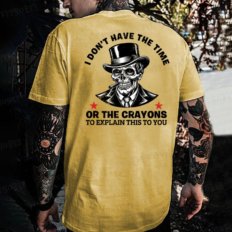 I Don’T Have The Time Or The Crayons To Explain This To You Monkey T-shirt