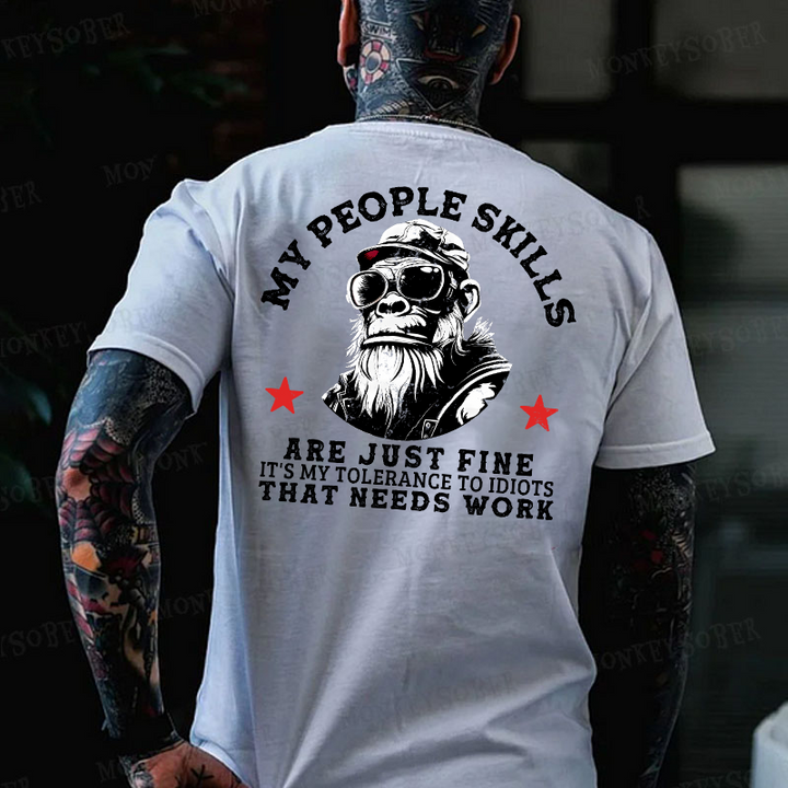 My People Skills Are Just Fine It's My Tolerance To Idiots That Needs Work Monkey T-shirt