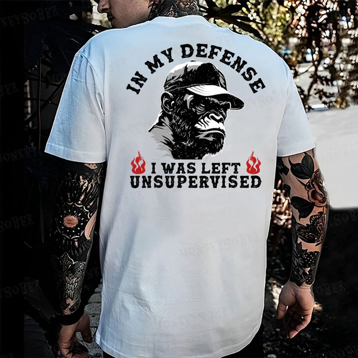 In My Defense I Was Left Unsupervised  Monkey T-shirt
