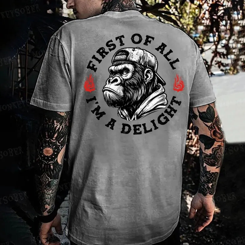 First Of All I’M A Delight Monkey T-shirt