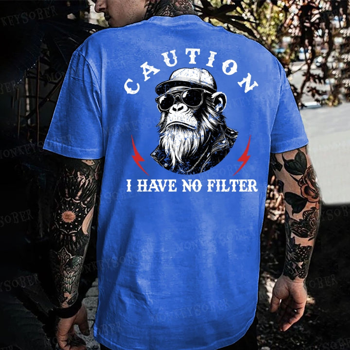 Caution I Have No Filter Monkey T-shirt