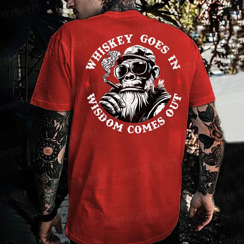 Whiskey Goes In Wisdom Comes Out  Monkey T-shirt