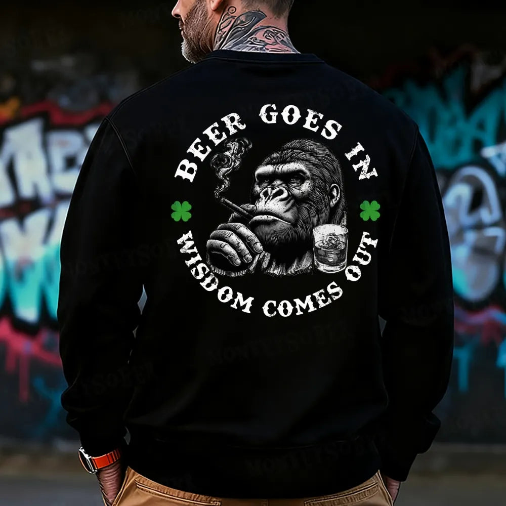 Beer Goes In Wisdom Comes Out Saint Patrick's Day Sweatshirt