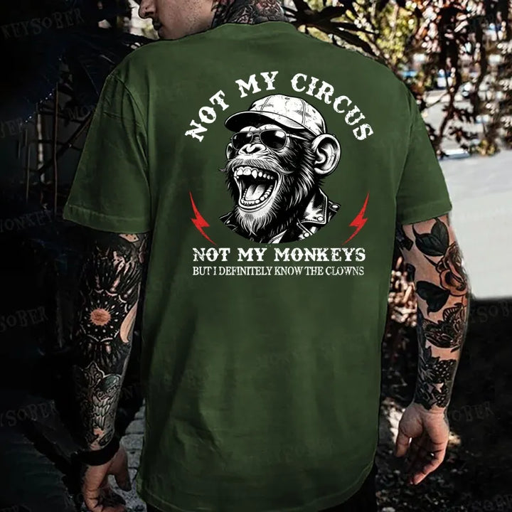 Not My Circus Not My Monkeys But I Definttely Know The Clowns Monkey T-shirt