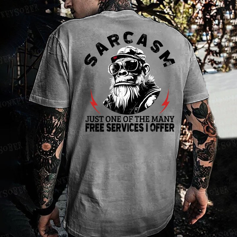 Sarcasm Just One Of The Many Free Services I Offer Monkey T-shirt
