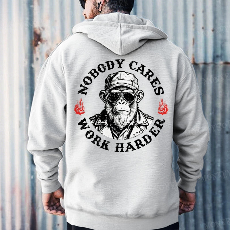 Nobody Cares Work Harder Hoodies