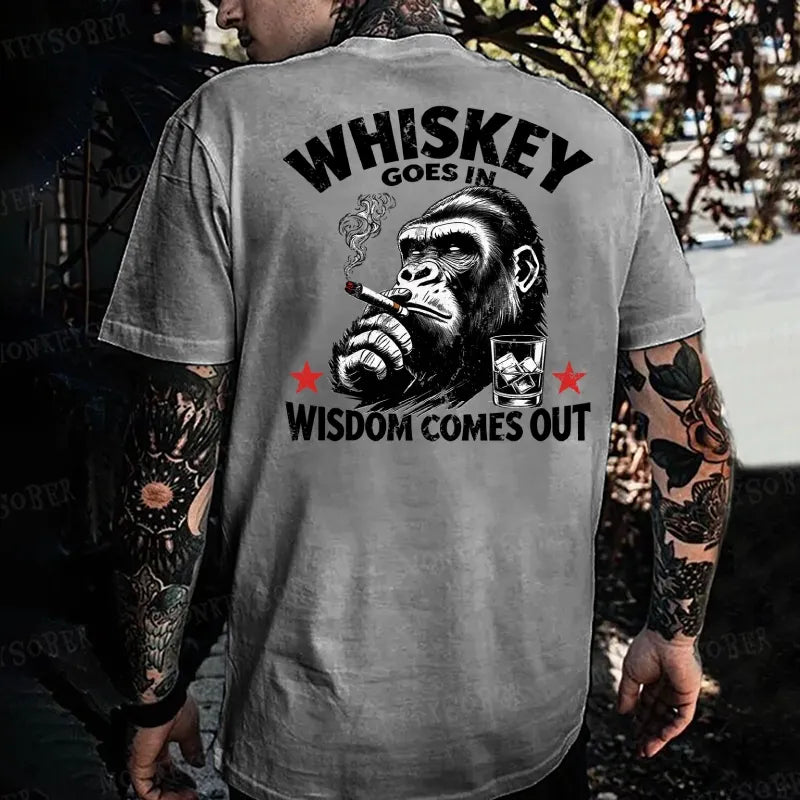 Whiskey Goes In Wisdom Comes Out  Monkey T-shirt