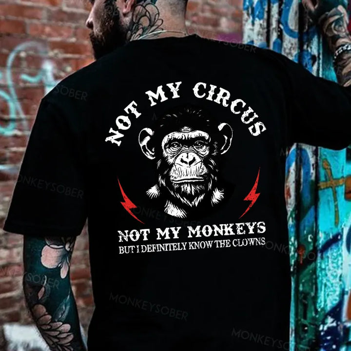 Not My Circus Not My Monkeys But I Know All The Clowns Sarcastic Monkey T-shirt