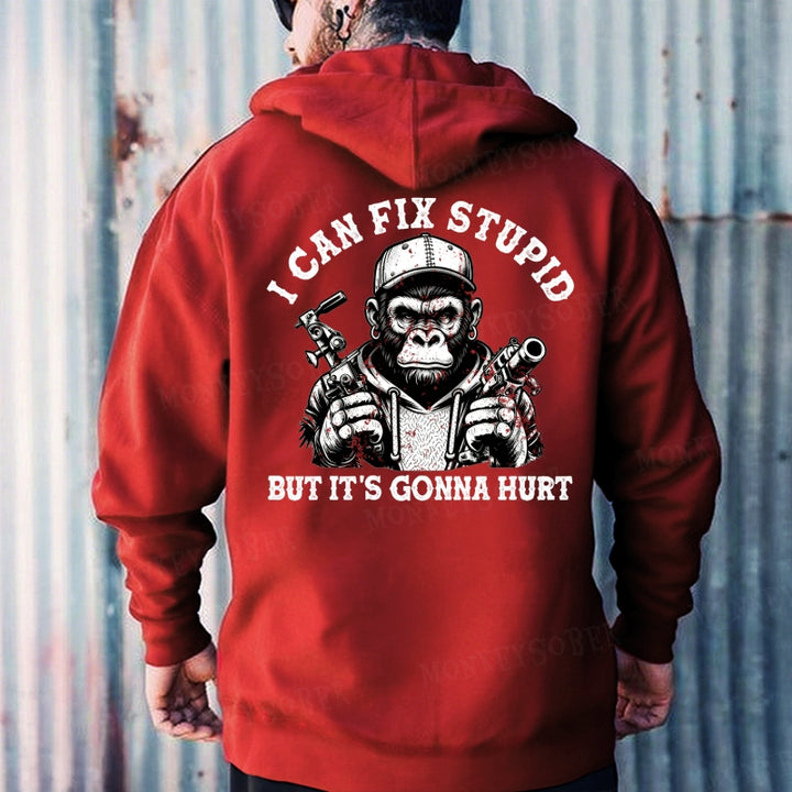 I Can Fix Stupid But It's Gonna Hurt Hoodies