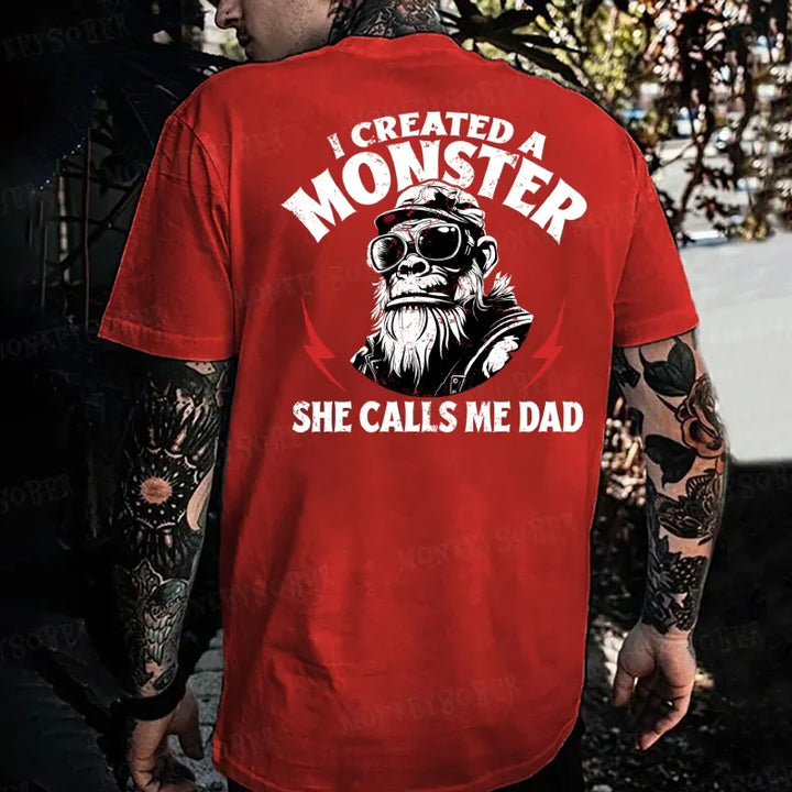 I Created A Monster She Calls Me Dad  Monkey T-shirt