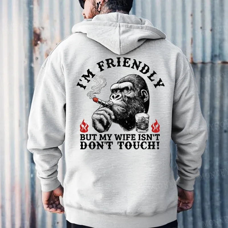 I'm Friendly，But My Wife Isn't.Don't Touch!  Hoodies