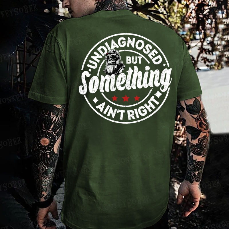 Embroidered Undiagnosed But Something Ain't Right Monkey T-shirt