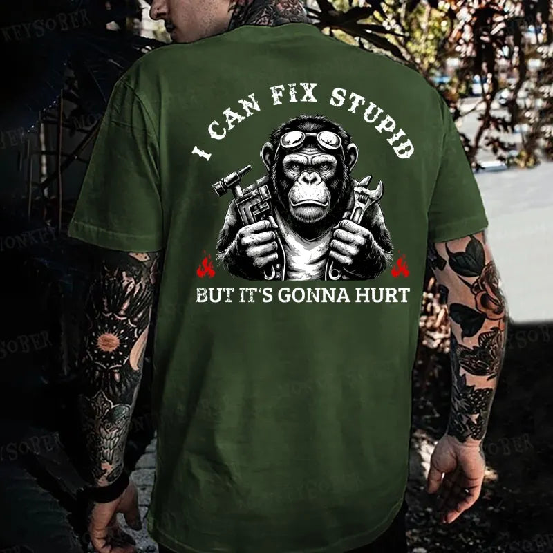 I Can Fix Stupid But It's Gonna Hurt Monkey T-shirt