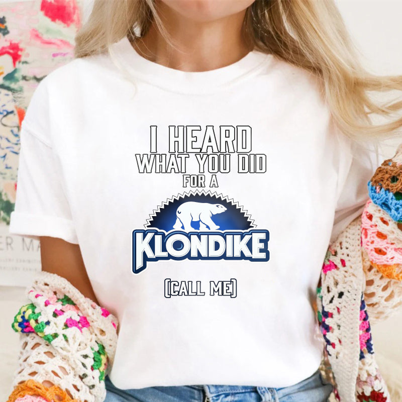 I Heard What You Did For A Klondike Call Me Polar Bear Logo Unisex Classic T-shirt