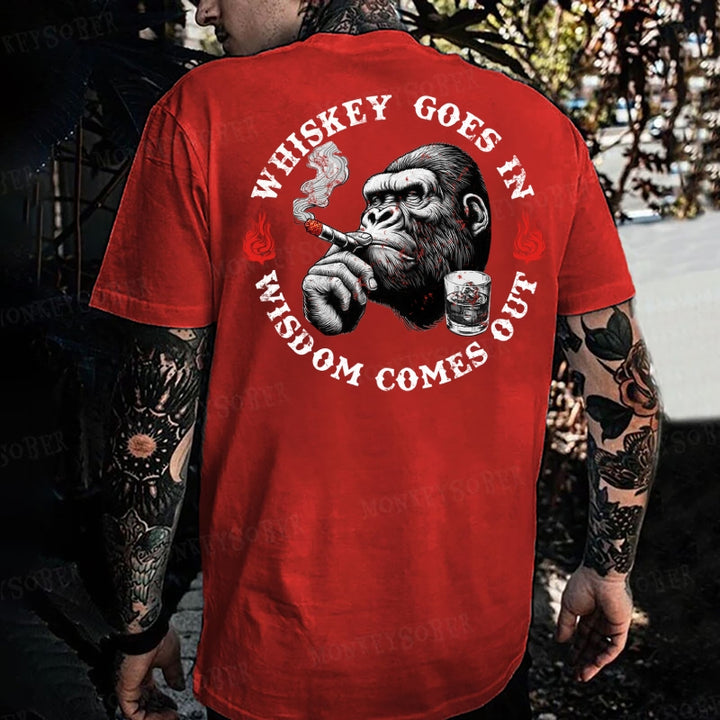 Whiskey Goes In Wisdom Comes Out Monkey T-shirt