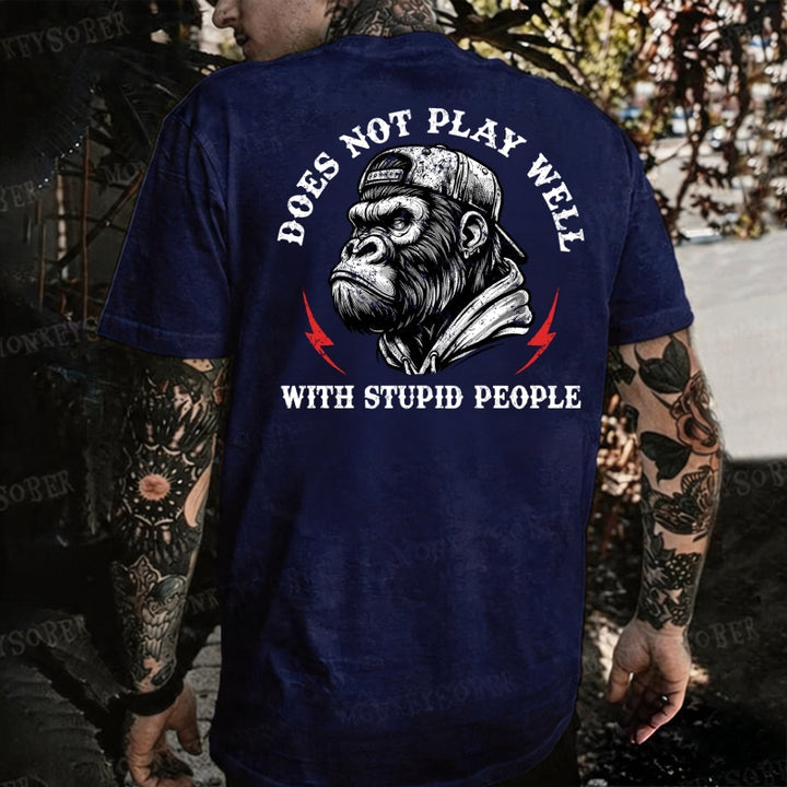 Does Not Play Well With Stupid People  Monkey T-shirt