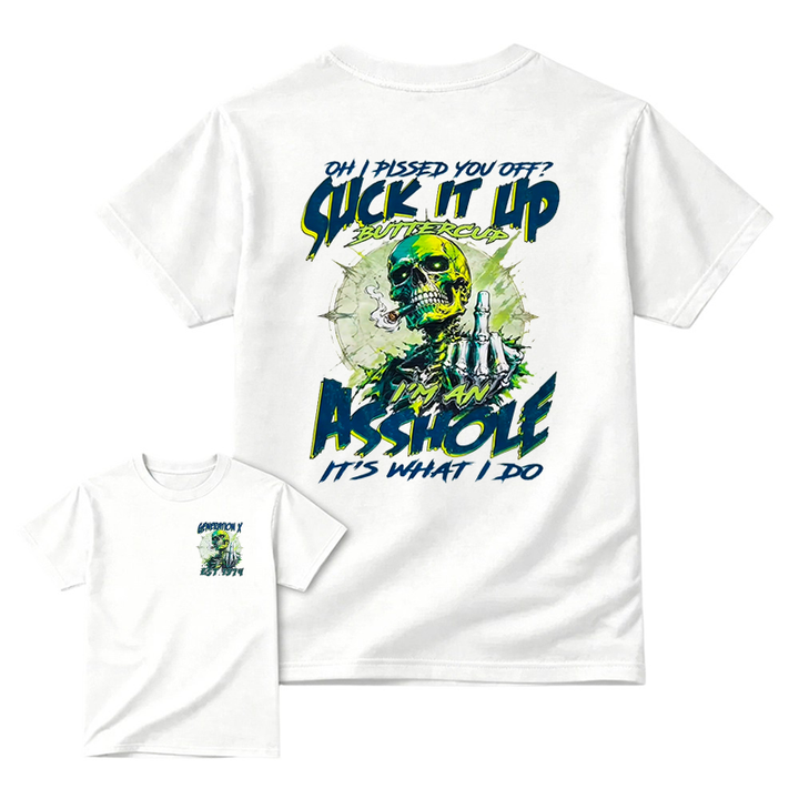 OH I PISSED YOU OFF? Suck It Up Generation X Shirt