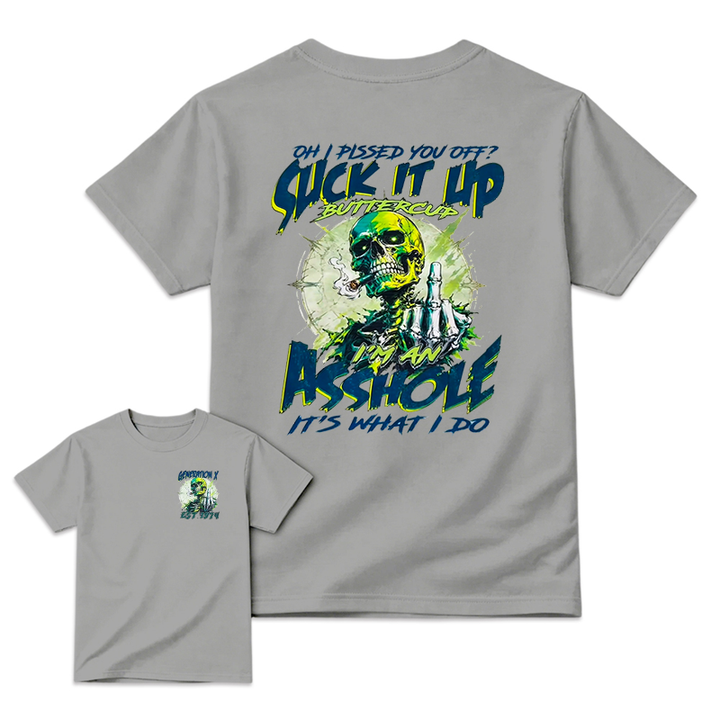 OH I PISSED YOU OFF? Suck It Up Generation X Shirt