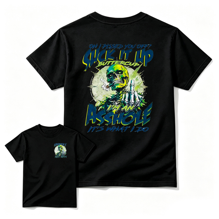 OH I PISSED YOU OFF? Suck It Up Generation X Shirt