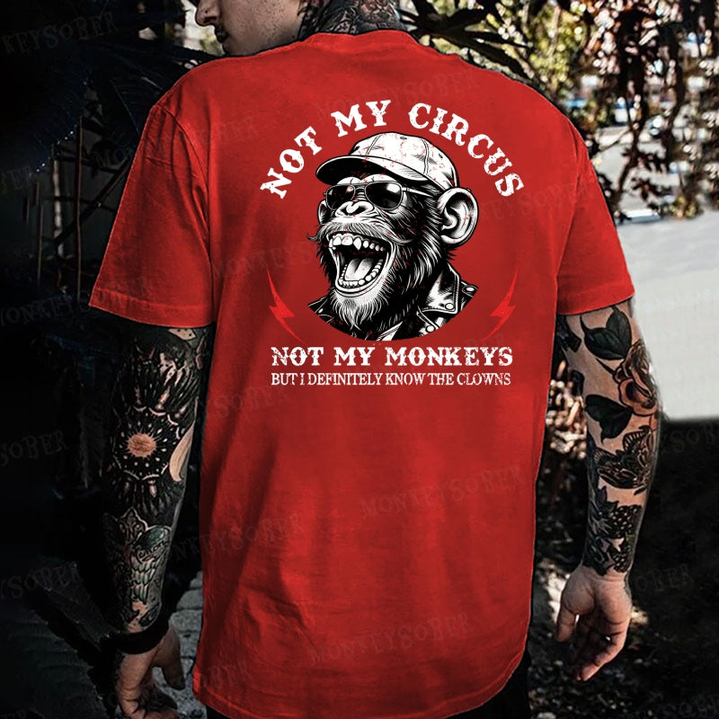 Not My Circus Not My Monkeys But I Definttely Know The Clowns Monkey T-shirt