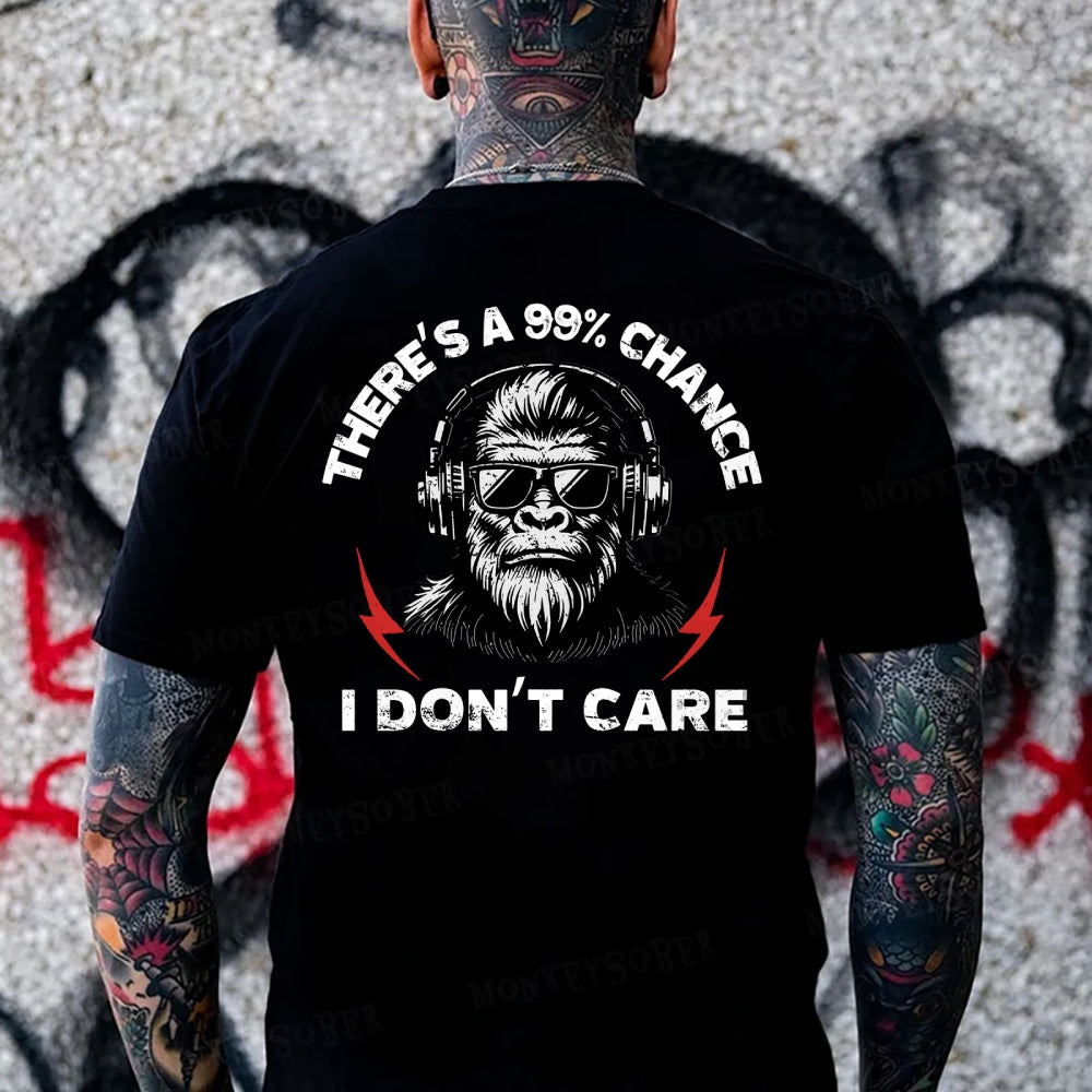There's A 99% Chance I Don't Care Monkey T-shirt