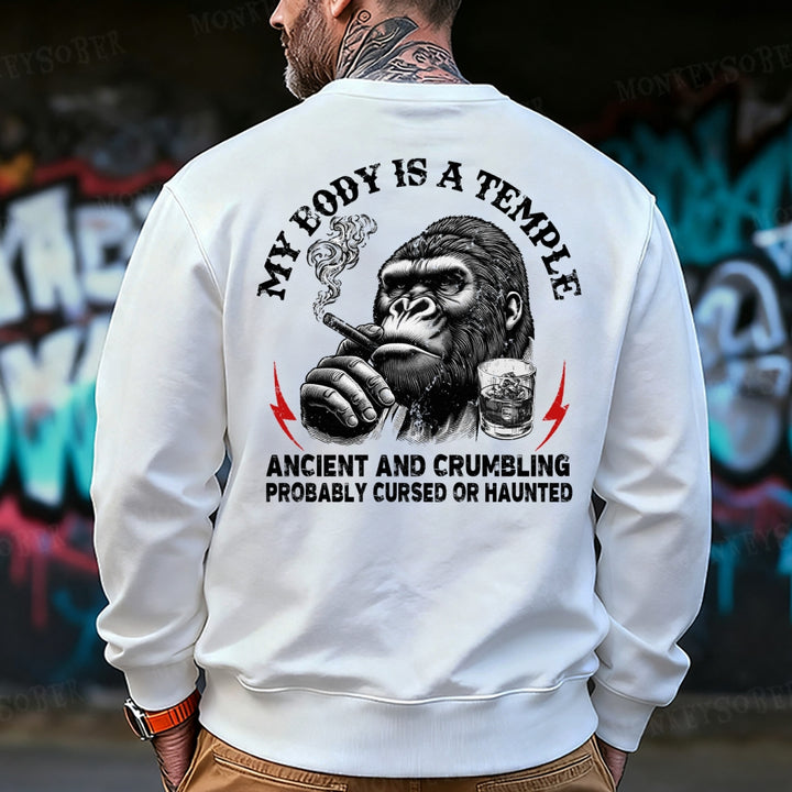 My Body Is A Temple Ancient And Crumbling Probably Cursed Or Haunted Sweatshirt