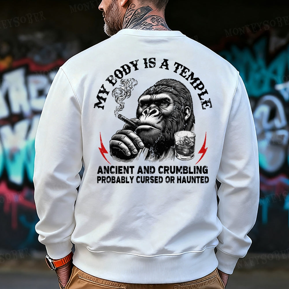 My Body Is A Temple Ancient And Crumbling Probably Cursed Or Haunted Sweatshirt