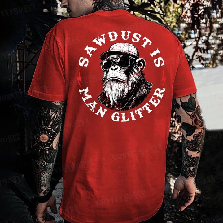 Sawdust Is Man Glitter Monkey T-shirt