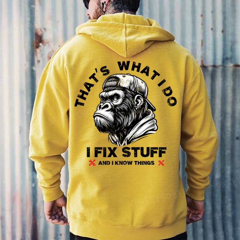 That's What I Do I Fix Stuff And I Know Things Hoodies
