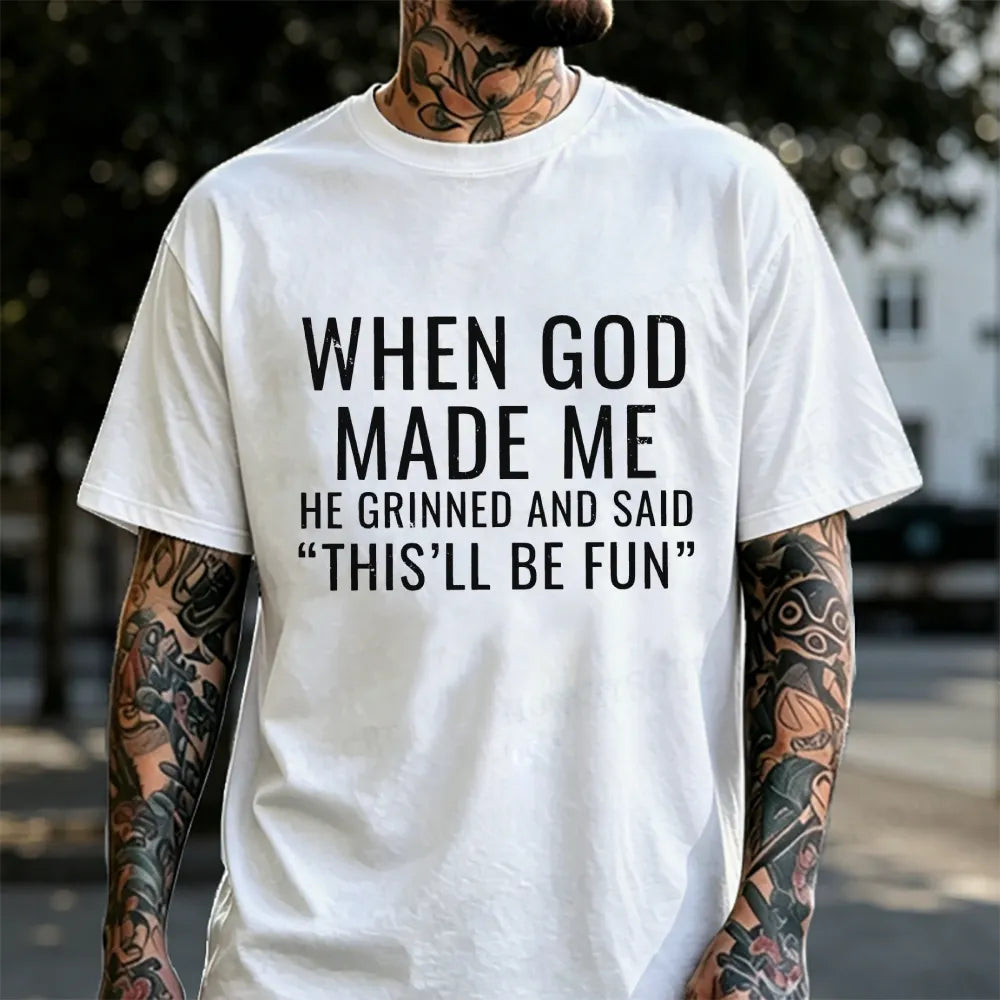 When God Made Me He Grinned And Said This‘ll Be Fun Monkey T-shirt