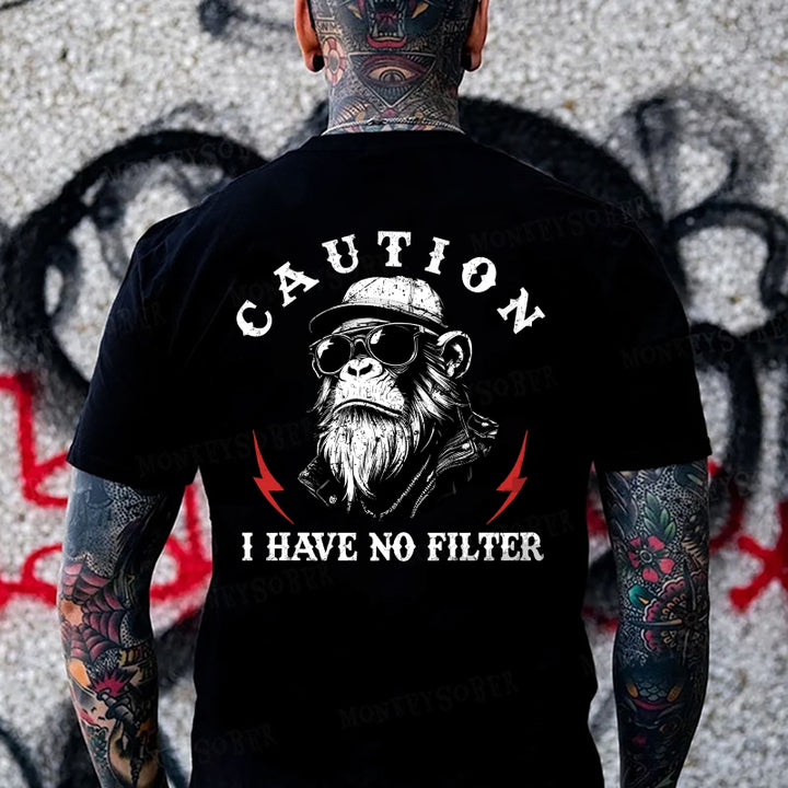 Caution I Have No Filter Monkey T-shirt