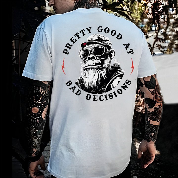 Pretty Good At Bad Decisions T-shirt