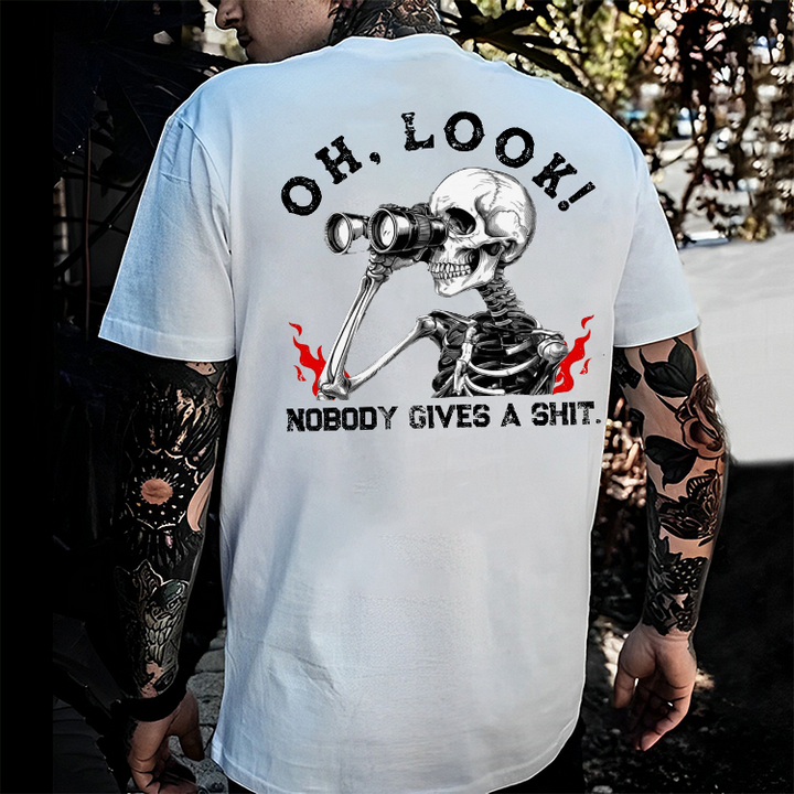 Oh Look Nobody Gives A Shit  T-shirt