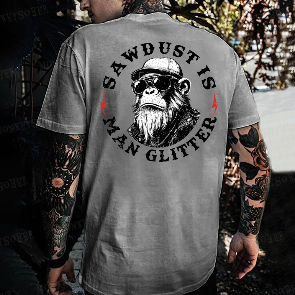 Sawdust Is Man Glitter Monkey T-shirt