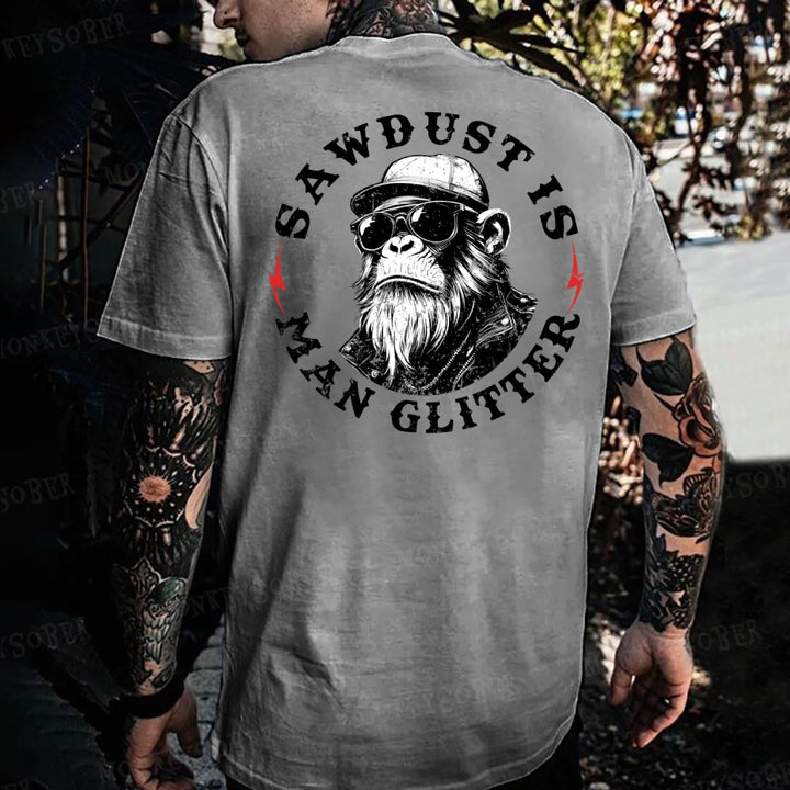 Sawdust Is Man Glitter Monkey T-shirt