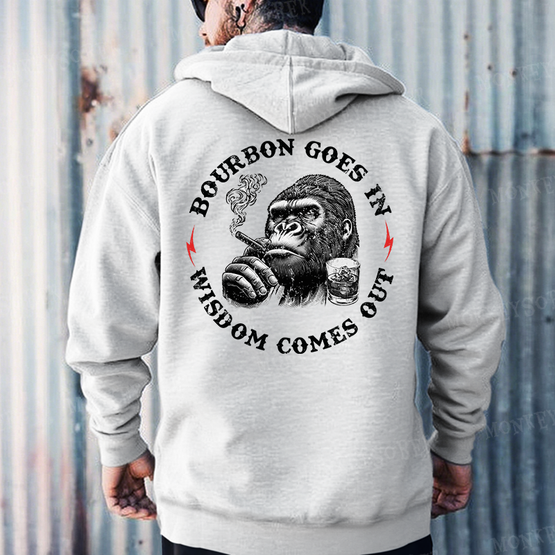 Bourbon Goes In Wisdom Comes Out Hoodies
