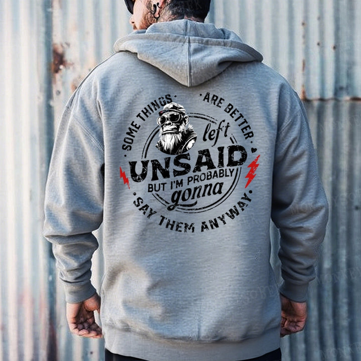 Some Things Are Better Unsaid But I'm Probably Gonna Say Them Anyway Hoodies