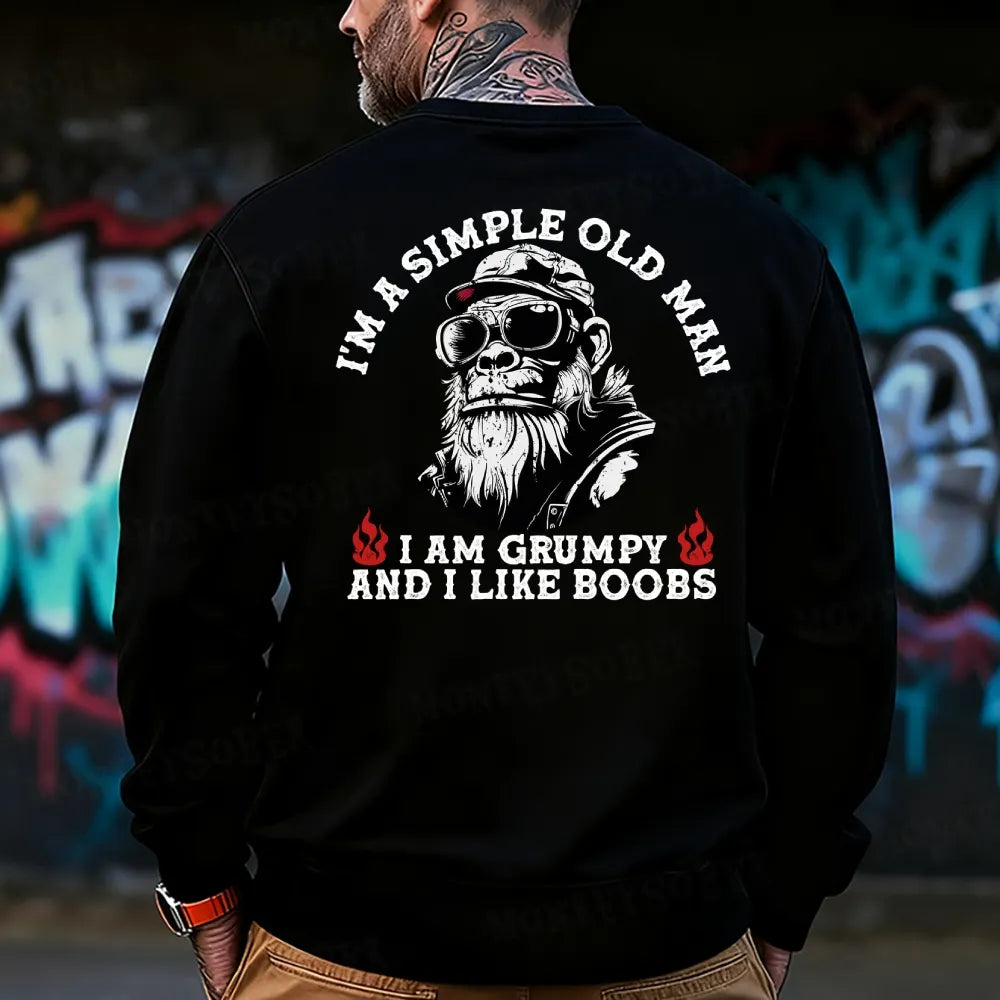 I'm A Simple Old Man I Am Grumpy And I Like Boobs Sweatshirt