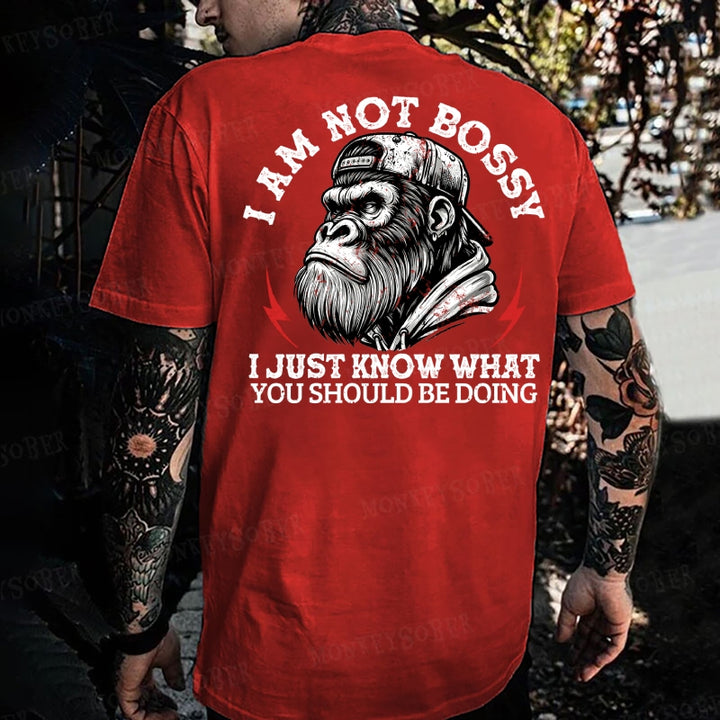 I Am Not Bossy I Just Know What You Should Be Doing Monkey T-shirt