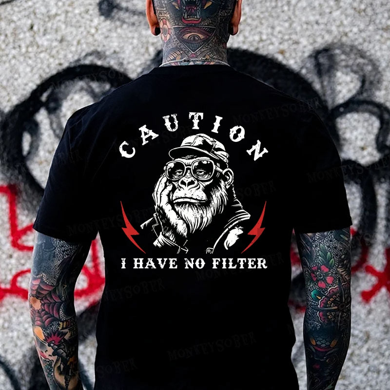 Caution I Have No Filter Monkey T-shirt