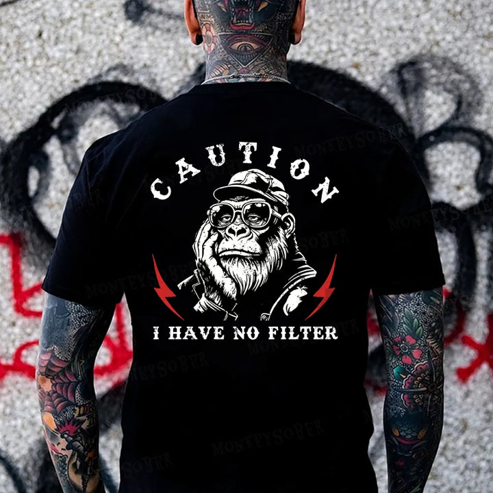 Caution I Have No Filter Monkey T-shirt