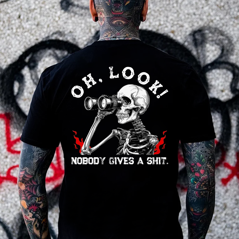 Oh Look Nobody Gives A Shit  T-shirt