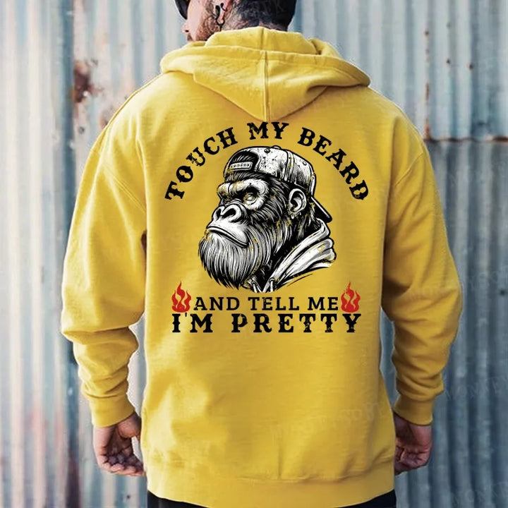 Touch My Beard And Tell Me I'm Pretty Hoodies